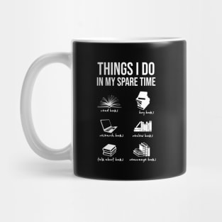 things i do in my spare time - humor Mug